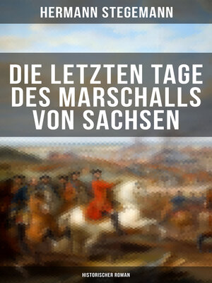 cover image of Die letzten Tage des Marschalls von Sachsen (Historischer Roman)